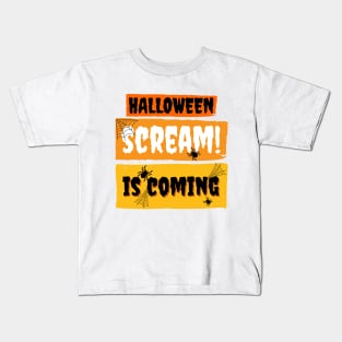 Halloween Scream is Coming Kids T-Shirt